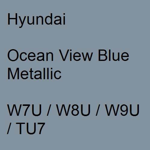 Hyundai, Ocean View Blue Metallic, W7U / W8U / W9U / TU7.